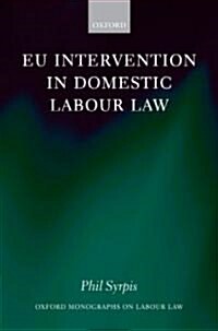 Eu Intervention in Domestic Labour Law (Hardcover)