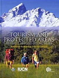 Tourism and Protected Areas: Benefits Beyond Boundaries (Hardcover)