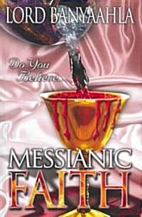Messianic Faith (Paperback)