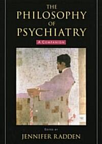 The Philosophy of Psychiatry: A Companion (Paperback)