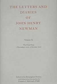 The Letters and Diaries of John Henry Newman Volume X : The Final Step: 1 November 1843 - 6 October 1845 (Hardcover)