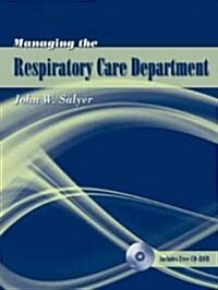 Managing the Respiratory Care Department (Paperback, Health Care)