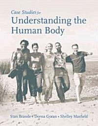 Case Studies for Understanding the Human Body (Paperback)