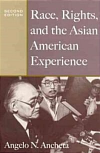 Race, Rights, And the Asian American Experience (Hardcover, 2nd)