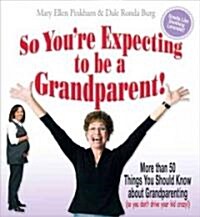 So Youre Expecting To Be a Grandparent (Paperback)