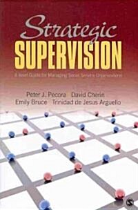 Strategic Supervision: A Brief Guide for Managing Social Service Organizations (Paperback)