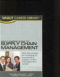 Vault Career Guide to Supply Chain Management (Paperback, 1st)