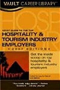 Vault Guide to the Top Hospitality & Leisure Employers 2007 (Paperback, 2nd)