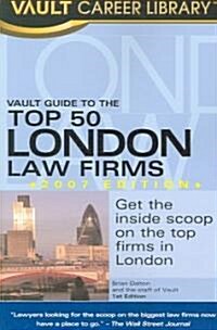 Vault Guide to the Top 50 London Law Firms 2007 (Paperback, 1st)