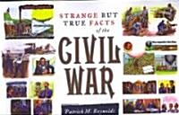Strange But True Facts of the Civil War (Paperback)
