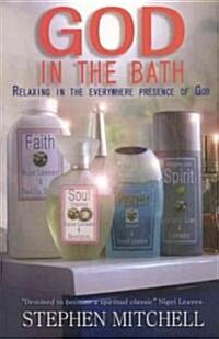 God in the Bath : Relaxing in the Everywhere Presence of God (Paperback)