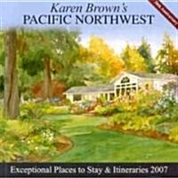Karen Browns Pacific Northwest, 2007 (Paperback)