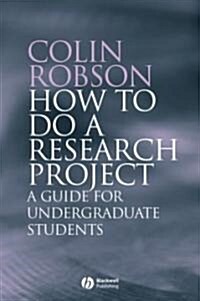 How to Do a Research Project: A Guide for Undergraduate Students (Hardcover)