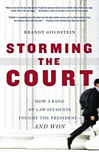 Storming the Court: How a Band of Law Students Fought the President--And Won (Paperback)