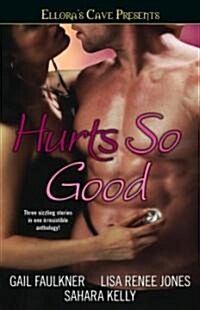 Hurts So Good: Elloras Cave (Paperback, Original)