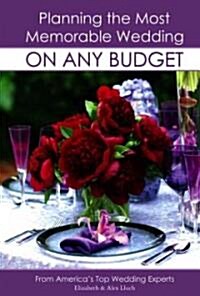 Planning the Most Memorable Wedding on Any Budget [With Pocket Wedding Planner] (Paperback)