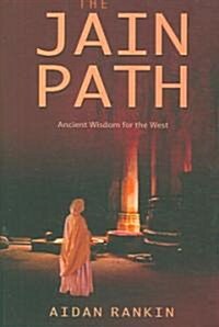 The Jain Path : Ancient Wisdom for the West (Paperback)