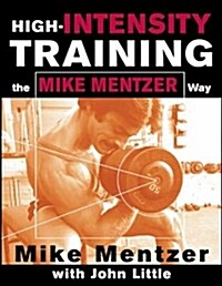 High-Intensity Training the Mike Mentzer Way (Paperback)