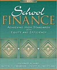 School Finance: Achieving High Standards with Equity and Efficiency (Paperback, 3)
