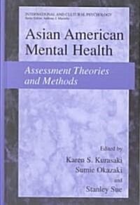 Asian American Mental Health: Assessment Theories and Methods (Hardcover, 2002)