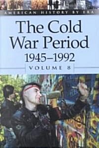 The Cold War Period, 1945-1992, Volume 8 (Paperback)