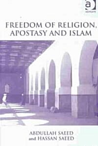 Freedom of Religion, Apostasy and Islam (Paperback)