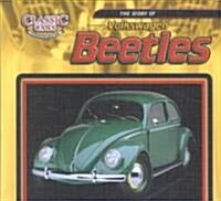 The Story of Volkswagen Beetles (Library Binding)