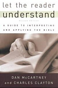 Let the Reader Understand: A Guide to Interpreting and Applying the Bible (Paperback, 2)
