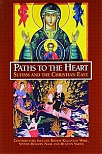 Paths to the Heart: Sufism and the Christian East (Paperback)