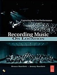 Recording Music on Location (Paperback, 2nd, Revised)