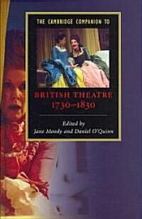 The Cambridge Companion to British Theatre, 1730-1830 (Hardcover)
