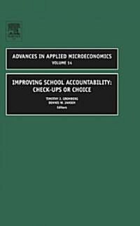 Improving School Accountability - Check-Ups or Choice (Hardcover)