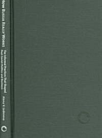 How Russia Really Works: The Informal Practices That Shaped Post-Soviet Politics and Business (Hardcover)