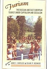 Turizm: The Russian and East European Tourist Under Capitalism and Socialism (Paperback)