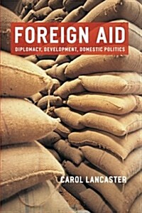 [중고] Foreign Aid: Diplomacy, Development, Domestic Politics (Paperback)