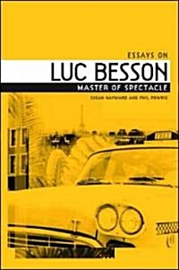 The Films of Luc Besson : Master of Spectacle (Hardcover)