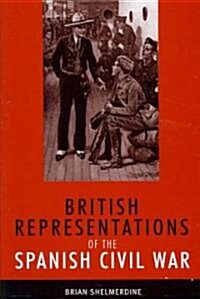 British Representations of the Spanish Civil War (Hardcover)