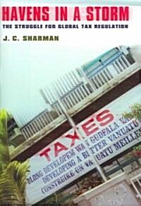 Havens in a Storm: The Struggle for Global Tax Regulation (Hardcover)