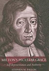 Miltons Peculiar Grace: Self-Representation and Authority (Hardcover)