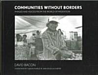 Communities Without Borders: Images and Voices from the World of Migration (Paperback)