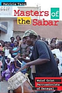 Masters of the Sabar: Wolof Griot Percussionists of Senegal [With CD (Audio)] (Paperback)