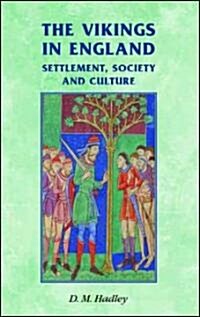 The Vikings in England : Settlement, Society and Culture (Paperback)