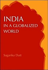 India in a Globalized World (Hardcover)