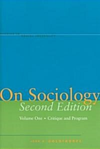 On Sociology Second Edition Volume One: Critique and Program (Paperback, 2)