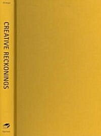 Creative Reckonings: The Politics of Art and Culture in Contemporary Egypt (Hardcover)