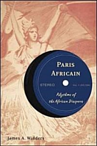 Paris Africain: Rhythms of the African Diaspora (Hardcover)