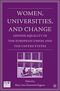Women, Universities, and Change: Gender Equality in the European Union and the United States (Hardcover)