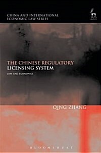 The Chinese Regulatory Licensing System : Law and Economics (Hardcover)