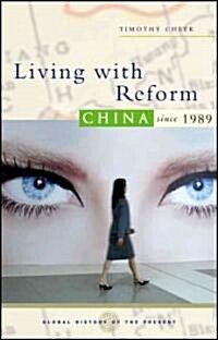 Living with Reform : China Since 1989 (Hardcover)