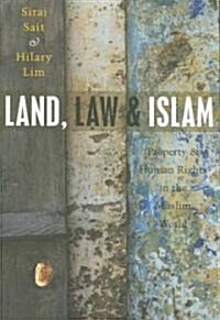 Land, Law and Islam : Property and Human Rights in the Muslim World (Paperback)